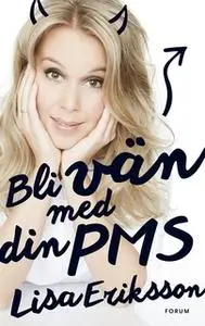 «Bli vän med din pms» by Lisa Eriksson