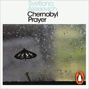Chernobyl Prayer: Voices from Chernobyl: Penguin Modern Classics [Audiobook]