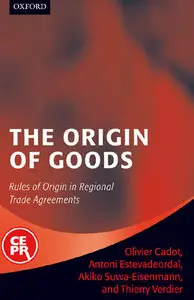 "Origin of Goods: Rules of Origin in Regional Trade Agreements" ed. by Olivier Cadot,  et al.