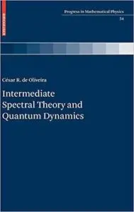 Intermediate Spectral Theory and Quantum Dynamics