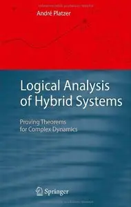 Logical Analysis of Hybrid Systems: Proving Theorems for Complex Dynamics (Repost)