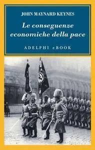 John Maynard Keynes - Le conseguenze economiche della pace