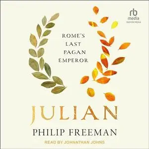 Julian: Rome’s Last Pagan Emperor [Audiobook]