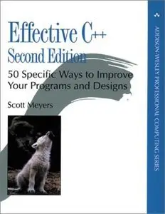 Effective C++: 50 Specific Ways to Improve Your Programs and Design (repost)