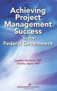 Achieving Project Management Success in the Federal Government