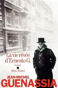 Jean-Michel Guenassia, "La vie rêvée d'Ernesto G."