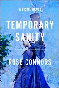 «Temporary Sanity» by Rose Connors