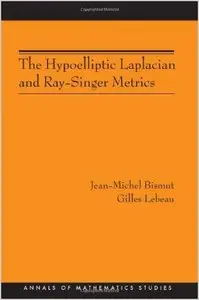 The Hypoelliptic Laplacian and Ray-Singer Metrics. (AM-167) (Annals of Mathematics Studies) (repost)