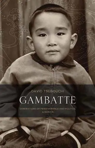 Gambatte: Generations of Perseverance and Politics, a Memoir