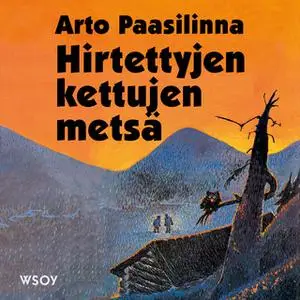 «Hirtettyjen kettujen metsä» by Arto Paasilinna