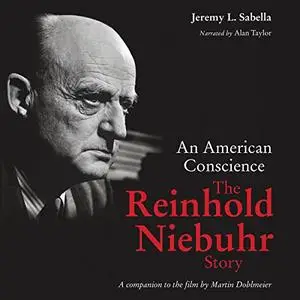 An American Conscience: The Reinhold Niebuhr Story [Audiobook]