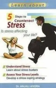 5 Steps to Counteract Stress: Is Stress Affecting Your Life?