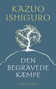 «Den begravede kæmpe» by Kazuo Ishiguro