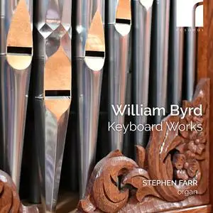 Stephen Farr - Byrd: Keyboard Works (2023) [Official Digital Download 24/192]