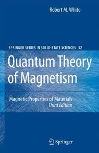 Quantum Theory of Magnetism by Robert M. White