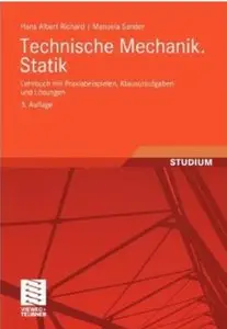 Technische Mechanik. Statik: Lehrbuch mit Praxisbeispielen, Klausuraufgaben und Lösungen (Auflage: 3) [Repost]