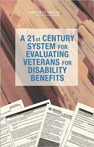 A 21st Century System for Evaluating Veterans for Disability Benefits