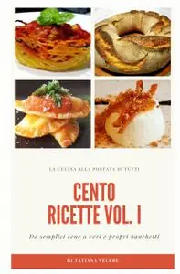 CENTO RICETTE Volume I