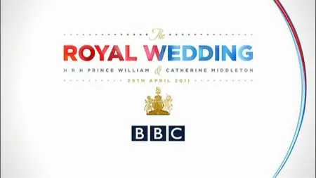 The Royal Wedding - William & Catherine (BBC) (2011)
