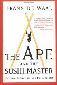 The Ape And The Sushi Master Reflections Of A Primatologist