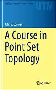 A Course in Point Set Topology