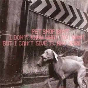 Pet Shop Boys - I Don't Know What You Want... (Mix CD) 1999 FLAC