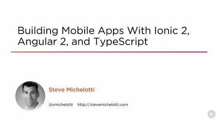 Building Mobile Apps with Ionic 2, Angular 2, and TypeScript (2016)