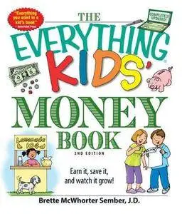 The Everything Kids' Money Book: Earn it, save it, and watch it grow!, 2nd Edition