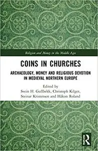 Coins in Churches: Archaeology, Money and Religious Devotion in Medieval Northern Europe