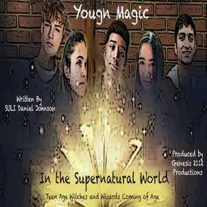 «Young Magic in the Supernatural World» by SULI Daniel D Johnson