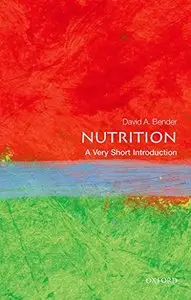 Nutrition: A Very Short Introduction (Very Short Introductions) [Repost]