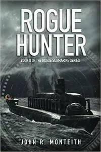 Rogue Hunter: Volume 8 (Rogue Submarine)