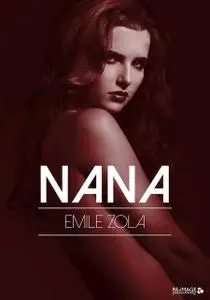 «Nana by Emile Zola (Illustrated)» by Émile Zola