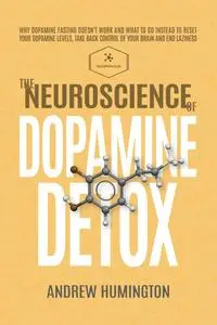 The Neuroscience of Dopamine Detox (NeuroMastery Lab)