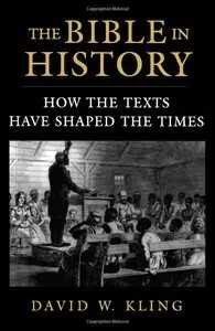 The Bible in History: How the Texts Have Shaped the Times (repost)