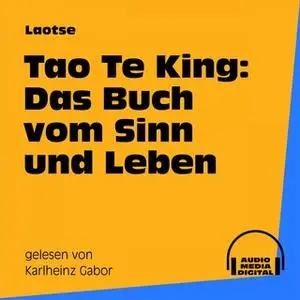 «Tao Te King: Das Buch vom Sinn und Leben» by Laotse
