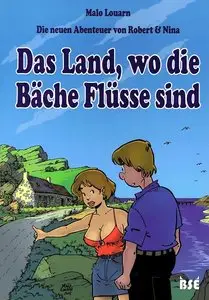 Die Neuen Abenteuer von Robert & Nina - Band 1 - Das Land, Wo Die Bache Flusse Sind