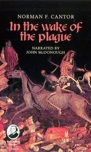 In the Wake of the Plague: The Black Death and the World It Made (Audiobook) 