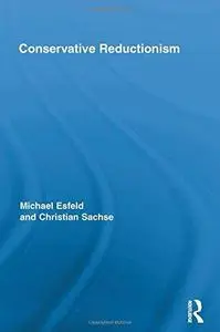 Conservative Reductionism (Routledge Studies in the Philosophy of Science)