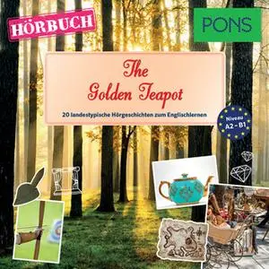«PONS Hörbuch Englisch: The Golden Teapot» by Mary Evans,Emma Bullimore,PONS-Redaktion