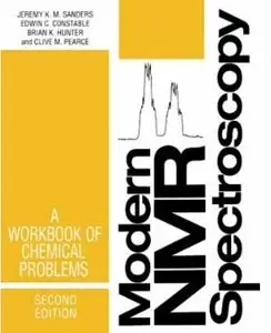 Modern NMR Spectroscopy: A Workbook of Chemical Problems by Edwin C. Constable