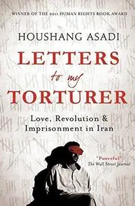 Letters to My Torturer: Love, Revolution, and Imprisonment in Iran (Repost)