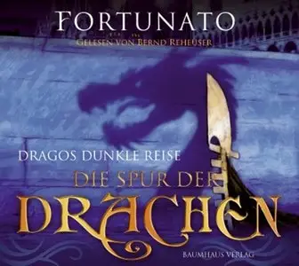Fortunato - Dragos dunkle Reise 1 - Die Spur der Drachen