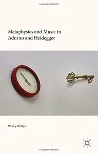 Metaphysics and Music in Adorno and Heidegger (repost)
