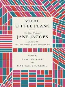 Vital Little Plans: The Short Works of Jane Jacobs