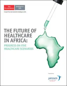 The Economist (Intelligence Unit) - The Future of healthcare in Africa (2014)