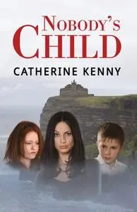 «Nobody's Child» by Catherine Kenny