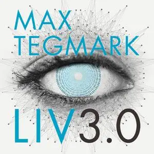 «Liv 3.0» by Max Tegmark