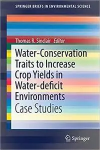 Water-Conservation Traits to Increase Crop Yields in Water-deficit Environments [Repost]