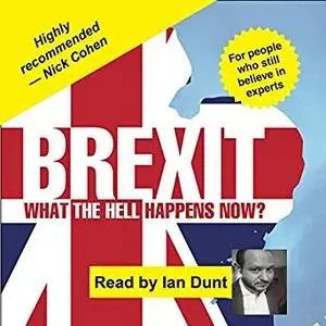 Brexit: What the Hell Happens Now? [Audiobook]